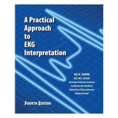 "A Practical Approach to EKG Interpretation" - "" ("Anand Raj K.")