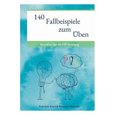 "140 Fallbeispiele zum ben: Startklar fr die HP-Prfung" - "" ("Karl Patricia")