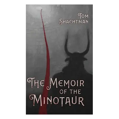 "The Memoir of the Minotaur" - "" ("Shachtman Tom")