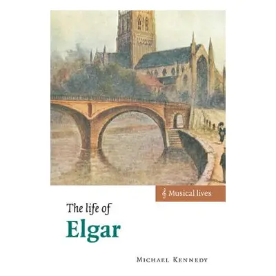 "The Life of Elgar" - "" ("Kennedy Michael")