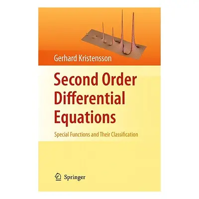 "Second Order Differential Equations: Special Functions and Their Classification" - "" ("Kristen