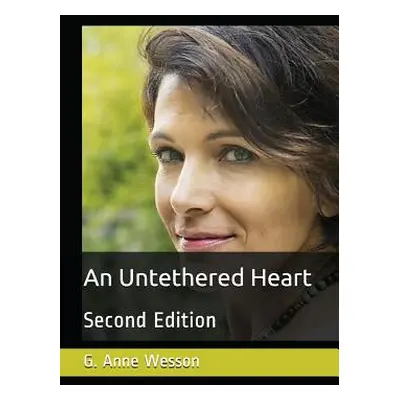 "An Untethered Heart" - "" ("Wesson G. Anne")