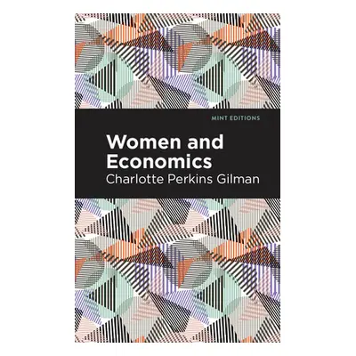 "Women and Economics" - "" ("Gilman Charlotte Perkins")