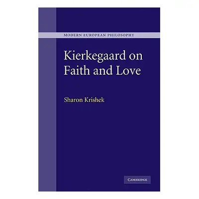 "Kierkegaard on Faith and Love" - "" ("Krishek Sharon")