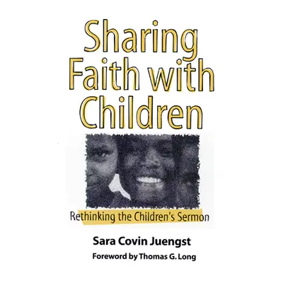 "Sharing Faith With Children" - "" ("Juengst Sara Covin")