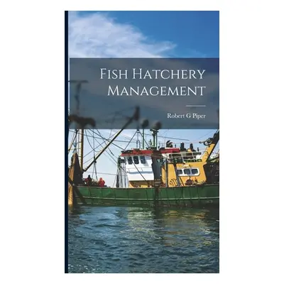 "Fish Hatchery Management" - "" ("Piper Robert G.")