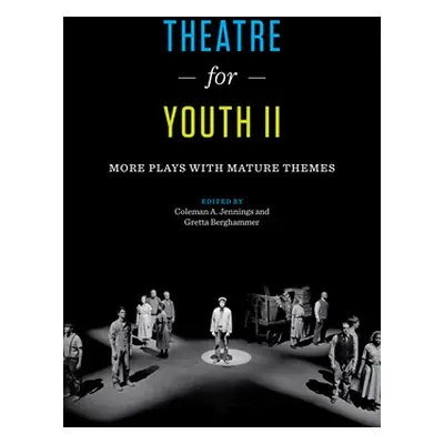 "Theatre for Youth II: More Plays with Mature Themes" - "" ("Jennings Coleman a.")