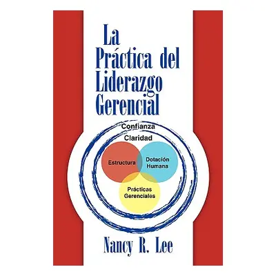 "La prctica del liderazgo gerencial" - "" ("Lee Nancy R.")