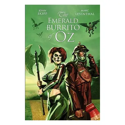 "The Emerald Burrito of Oz" - "" ("Skipp John")