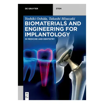 "Biomaterials and Engineering for Implantology: In Medicine and Dentistry" - "" ("Oshida Yoshiki