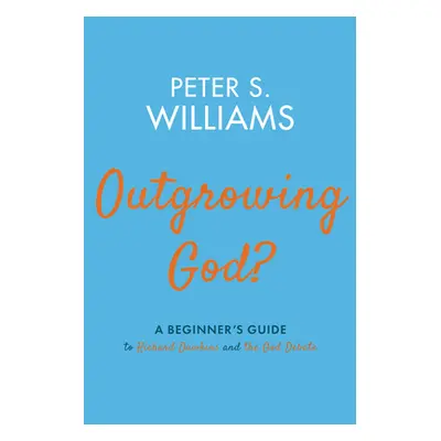 "Outgrowing God?" - "" ("Williams Peter S.")