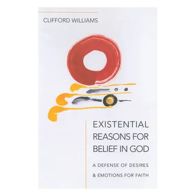 "Existential Reasons for Belief in God" - "" ("Williams Clifford")