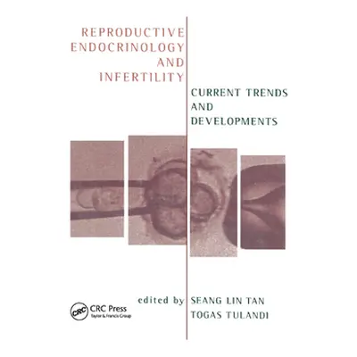 "Reproductive Endocrinology and Infertility: Current Trends and Developments" - "" ("Tulandi Tog