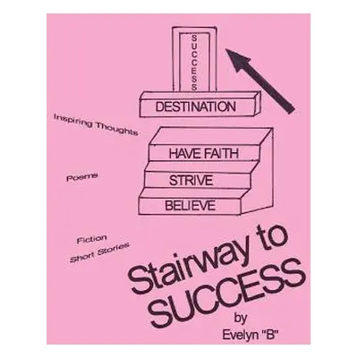 "Stairway to Success" - "" ("Evelyn B.")