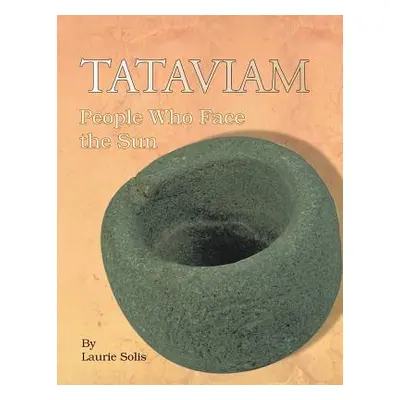 "Tataviam: People Who Face the Sun" - "" ("Solis Laurie")