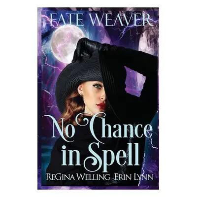 "No Chance in Spell (Large Print)" - "" ("Welling Regina")