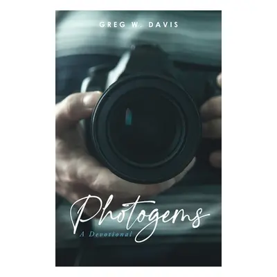 "Photogems: A Devotional" - "" ("Davis Greg W.")