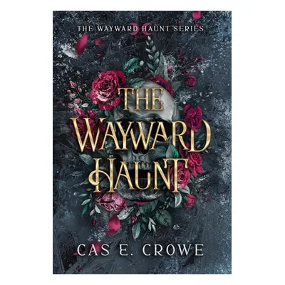 "The Wayward Haunt" - "" ("Crowe Cas E.")