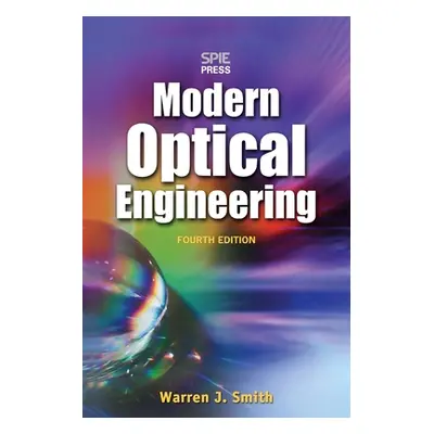 "Modern Optical Engineering 4e (Pb)" - "" ("Smith Warren")