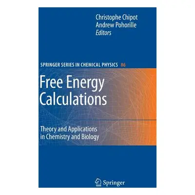 "Free Energy Calculations: Theory and Applications in Chemistry and Biology" - "" ("Chipot Chris