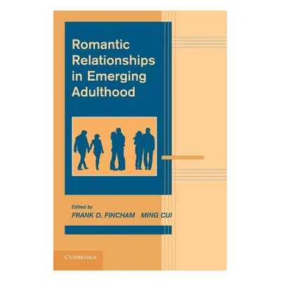 "Romantic Relationships in Emerging Adulthood" - "" ("Fincham Frank D.")