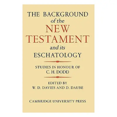 "The Background of the New Testament and Its Eschatology" - "" ("Davies W. D.")