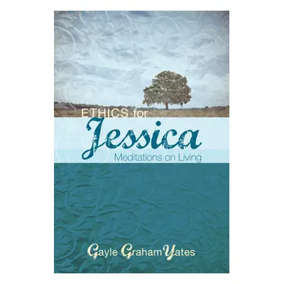 "Ethics for Jessica" - "" ("Yates Gayle Graham")