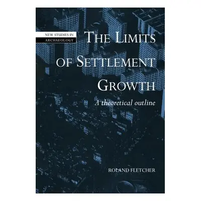 "The Limits of Settlement Growth: A Theoretical Outline" - "" ("Fletcher Roland")