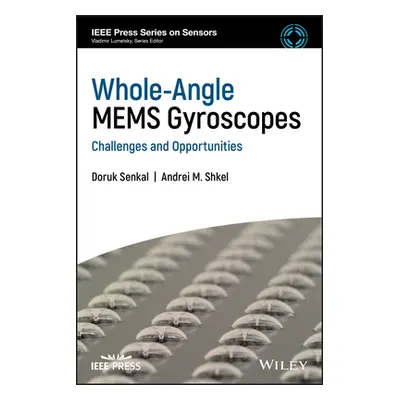 "Whole-Angle Mems Gyroscopes: Challenges and Opportunities" - "" ("Senkal Doruk")