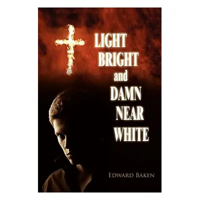 "Light Bright and Damn Near White" - "" ("Baken Edward")