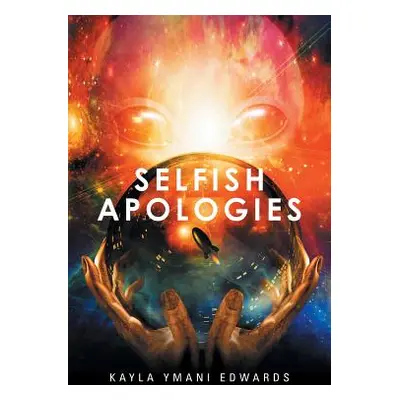 "Selfish Apologies" - "" ("Edwards Kayla Ymani")