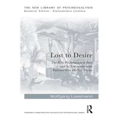 "Lost to Desire: The cole Psychosomatique de Paris and its Encounter With Patients Who Do Not Th