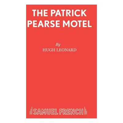 "The Patrick Pearse Motel" - "" ("Leonard Hugh")