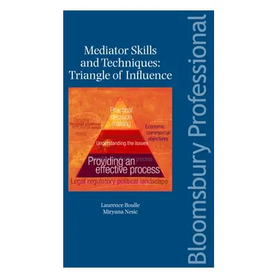 "Mediator Skills and Techniques: Triangle of Influence" - "" ("Boulle Laurence")