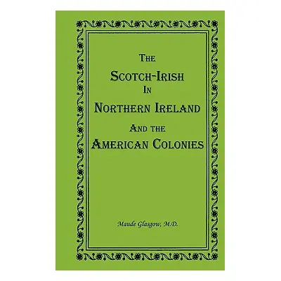 "The Scotch-Irish in Northern Ireland and the American Colonies" - "" ("Glasgow Maude")