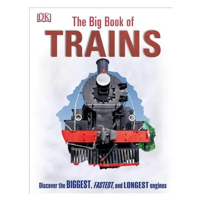 "The Big Book of Trains" - "" ("DK")