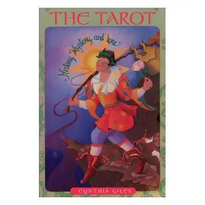 "The Tarot: History, Mystery and Lore" - "" ("Giles Cynthia")