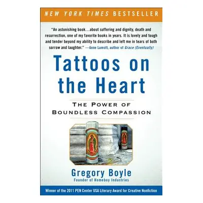 "Tattoos on the Heart: The Power of Boundless Compassion" - "" ("Boyle Gregory")