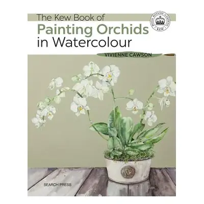 "The Kew Book of Painting Orchids in Watercolour" - "" ("Cawson Vivienne")