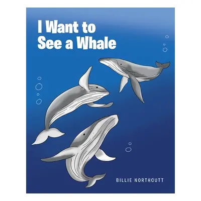 "I Want to See a Whale" - "" ("Northcutt Billie")