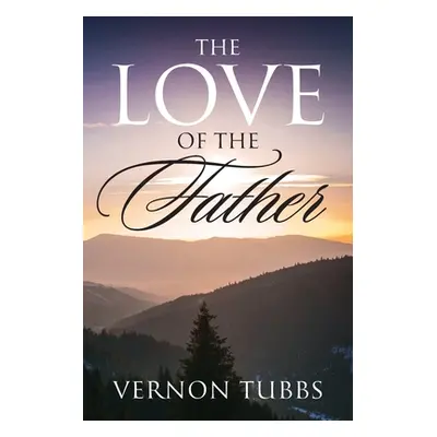 "The Love Of The Father" - "" ("Tubbs Vernon")