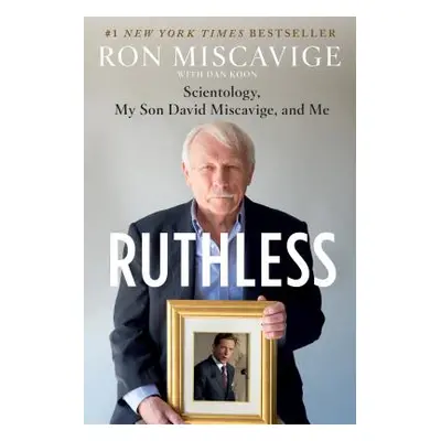 "Ruthless: Scientology, My Son David Miscavige, and Me" - "" ("Miscavige Ron")