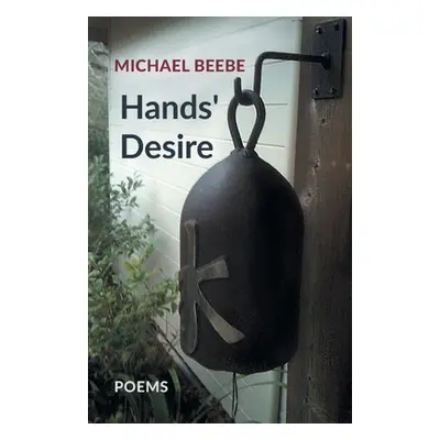 "Hands' Desire" - "" ("Beebe Michael")