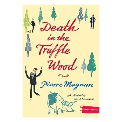 "Death in the Truffle Wood" - "" ("Magnan Pierre")