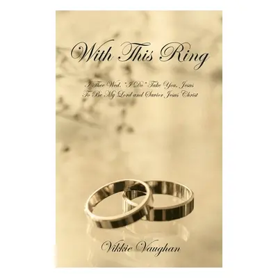 "With This Ring" - "" ("Vaughan Vikkie")