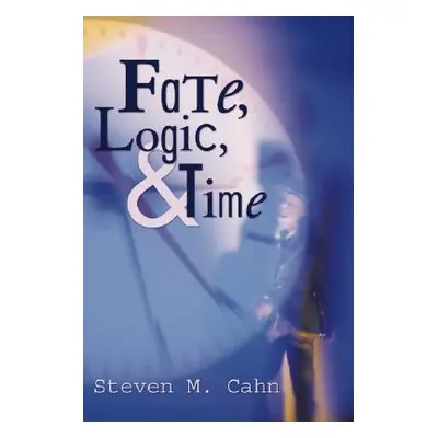 "Fate, Logic, and Time" - "" ("Cahn Steven M.")