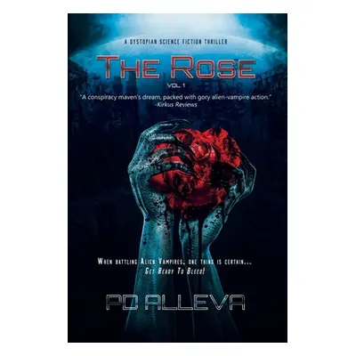 "The Rose Vol. 1 A Dystopian Science Fiction Thriller" - "" ("Alleva Pd")