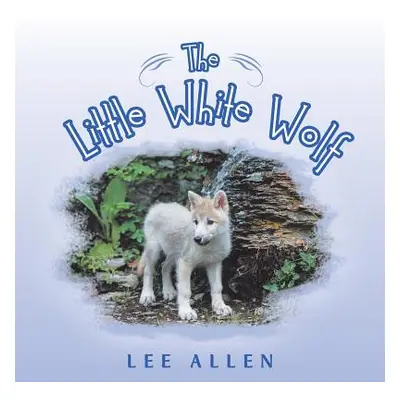 "The Little White Wolf" - "" ("Allen Lee")