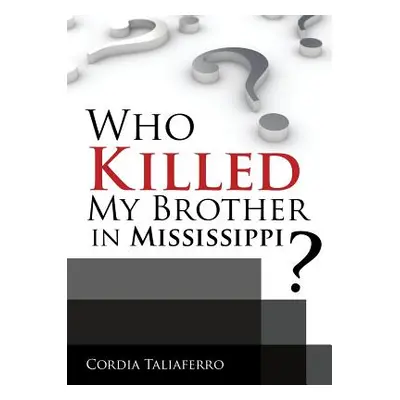 "Who Killed My Brother In Mississippi?" - "" ("Taliaferro Cordia")