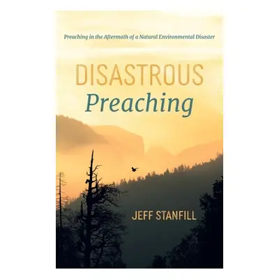 "Disastrous Preaching" - "" ("Stanfill Jeff")